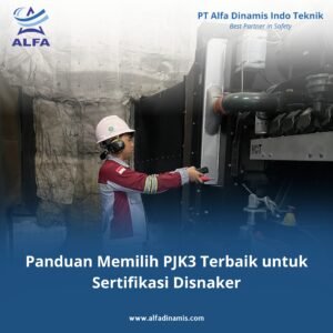 Panduan Memilih PJK3 Terbaik untuk Sertifikasi Disnaker