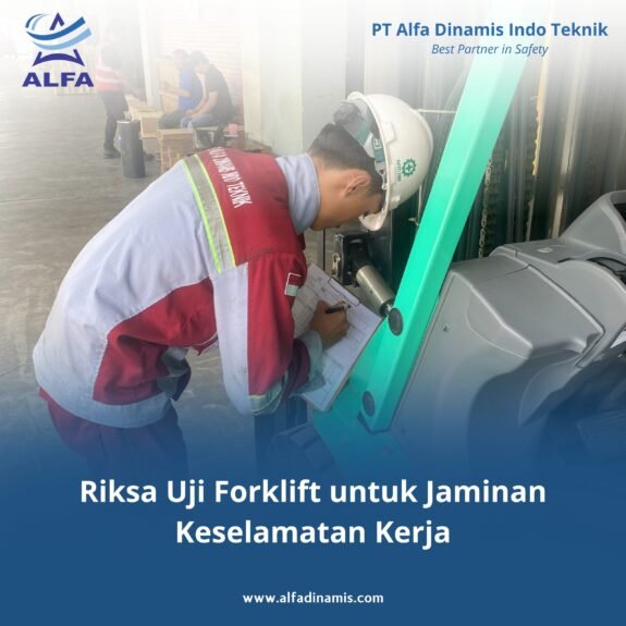 Riksa Uji Forklift untuk Jaminan Keselamatan Kerja